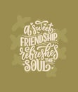 Hand drawn lettering quote in modern calligraphy style about friends. Slogan for print and poster design. Vector