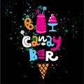 Hand-drawn Lettering text Candy bar with sweets, cake and waffle cone