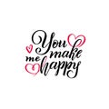 Vector Hand lettering text You make me happy. Isolated Inscription positive quote, Love phrase, Valentines day postcard Royalty Free Stock Photo