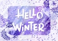 Hand drawn lettering winter phrase in frame on Background. hello Winter - text on Watercolor blue, violet and purple Royalty Free Stock Photo