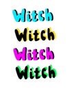 Hand drawn lettering Witch. Design element for Halloween. Print for poster, card, tee and stickers.