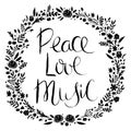 Hand drawn lettering and wreath with floral decorative elements. Peace, love, music Royalty Free Stock Photo