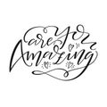 Hand drawn lettering You are Amazing Royalty Free Stock Photo