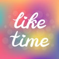 Hand drawn Like time typography lettering poster Royalty Free Stock Photo