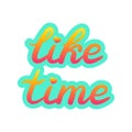 Hand drawn Like time typography lettering poster Royalty Free Stock Photo