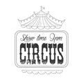 Hand Drawn Monochrome Vintage Circus Show Promotion Sign With Tent Roof In Pencil Sketch Style With Calligraphic Text Royalty Free Stock Photo