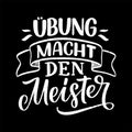 Hand drawn motivation lettering quote in German - Practice makes perfect. Inspiration slogan for greeting card, print Royalty Free Stock Photo