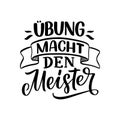 Hand drawn motivation lettering quote in German - Practice makes perfect. Inspiration slogan for greeting card, print Royalty Free Stock Photo