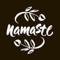 Hand drawn namaste card. Hello in hindi. Hand drawn lettering background. Isolated on black background. Positive quote