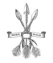 Hand Drawn Native Americans Arrows and Wording Born Wild Tattoo