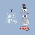 Hand drawn objects about Sleep Routines and text.Vector Cozy Illustration. Creative artwork. Set of doodle and quote SWEET DREAMS