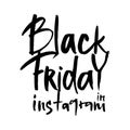 Hand drawn phrase- Black Friday in instagram. Lettering design for posters, t-shirts, cards, invitations, stickers