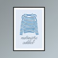 Hand drawn poster with blue striped t-shirt and handlettered phrase mariniere addict.
