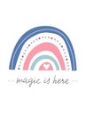 Hand drawn rainbow. Magic is here unique hand lettering quote. Cute kids nursery decor. Baby shower poster. Lovely