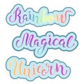 Hand drawn Rainbow, Magical, Unicorn lettering.