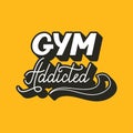 Hand drawn retro lettering Gym addicted