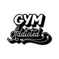 Hand drawn retro lettering Gym addicted