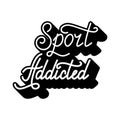 Hand drawn retro lettering Sport addicted