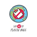 Hand drawn save the earth sign. No plastic bag icon. Say no to plastic bag. Royalty Free Stock Photo