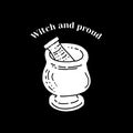 Hand drawn silhouette of mortar and pestle with magic potion. Text witch and proud. Magic art vector