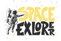 Hand drawn sketch of astronaut with modern lettering on white background. Space explorer