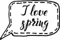 Hand drawn sketch, lettering I love spring into hand drawn speech bubbles