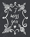 Hand drawn sketch, lettering I miss yoy into hand drawn flower frame on gray background