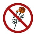 Hand drawn sketch of marigolds in a prohibition sign. Danger of allergies. It is forbidden to pick flowers. Royalty Free Stock Photo