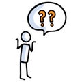Hand drawn stickman confused with speech bubble question mark. Simple outline curious doodle icon clipart. For question