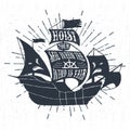 Hand drawn textured vintage label, retro badge with galleon ship vector illustration
