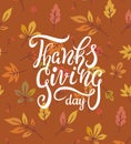 Hand drawn Thanksgiving Day typography poster with small autumn leaves. Calligraphic quotation for greeting card, poster or banner