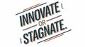 Hand-Drawn Typography Illustration of Innovate or Stagnate , AI Generated Royalty Free Stock Photo