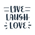 Hand drawn typography poster. Inspirational quote `live laugh love`. For greeting cards, Valentine day, wedding, posters, prints o Royalty Free Stock Photo