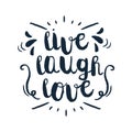 Hand drawn typography poster. Inspirational quote `live laugh love`. For greeting cards, Valentine day, wedding, posters, prints o Royalty Free Stock Photo