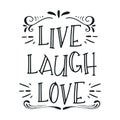 Hand drawn typography poster. Inspirational quote `live laugh love`. For greeting cards, Valentine day, wedding, posters, prints o Royalty Free Stock Photo