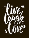 Hand drawn typography poster.Inspirational quote `live laugh love`.For greeting cards, Valentine day, wedding, posters, prints o Royalty Free Stock Photo