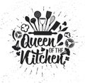 Hand drawn typography poster. Inspirational vector typography. Queen of the Kitchen. Royalty Free Stock Photo