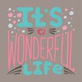 Hand-drawn typography poster - It`s a wonderful life.