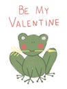 Hand drawn cute frog character. Valentine`s day greeting cards with lettering and Be my valentine concept Royalty Free Stock Photo