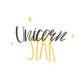 Hand drawn vector abstract graphic creative modern handwritten calligraphy lettering phase Unicorn Star isolated on