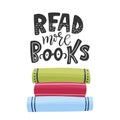 Read the books. Vector lettering card. Royalty Free Stock Photo