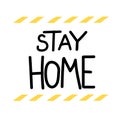 Hand drawn vector illustration with lettering quote stay home