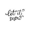 Hand drawn vector lettering Let it snow.