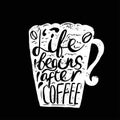 Hand drawn vintage quote for coffee themed: