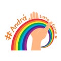 Hand hold rainbow for hope and wish. italian slogan: Andra tutto bene. Everything will be fine written in Italian. Motivational