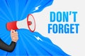 Hand Holding Megaphone with don`t forget. Megaphone banner. Web design. Vector stock illustration.