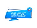 Hand Holding Megaphone with We want your feedback. Megaphone banner. Web design. Vector stock illustration. Royalty Free Stock Photo