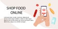 Hand holding phone and variety of food elements. Online food shopping banner. Local market and grocery shop. Online food purchase