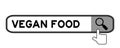Hand icon over magnifier to find word vegan food in search banner on white background