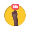 Hand with a 15k social media followers banner. 3D Rendering